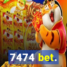7474 bet.